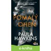 E-kniha Pomalý oheň - Paula Hawkins
