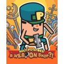 Holy Potatoes! A Weapon Shop!