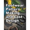 Footwear Pattern Making and Last Design (Andrea S. Motawi)(Pevná)