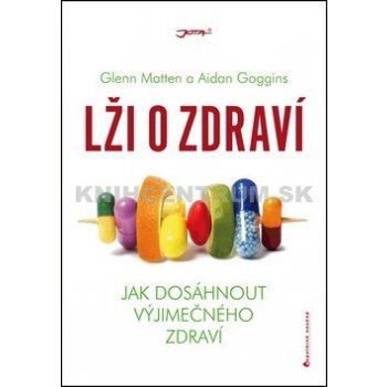 Lži o zdraví - Glen Matten, Aidan Goggins