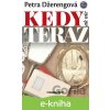 E-kniha Kedy ak nie teraz - Petra Džerengová