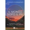 mondo dopo il Pil. Economia e politica nell'era della post-crescita