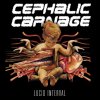 Lucid Interval - Cephalic Carnage CD