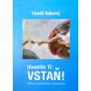 Hovorím Ti: VSTAŇ! - Žalmy oslobodenia a uzdravenia