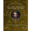 The Game Master's Book of Villains, Minions and Their Tactics: Epic New Antagonists for Your Pcs, Plus New Minions, Fighting Tactics, and Guidelines f