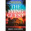 The Lying Guest - Mahi Cheshire