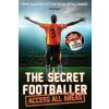 Secret Footballer: Access All Areas