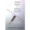 Oar Feet and Opal Teeth About Copepods and Copepodologists (Hardback)
