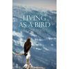 Living as a Bird (Helen Morrison)(Brožovaná)