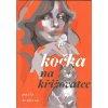 Trnková Pavla: Kočka na křižovatce (Psychologická novela s magickými prvky je sondou do nitra ženy a touhy po ideálním manželství. Nesvoboda, manipulace,ale i něco člověka přesahujícího. ( 166 str. B6