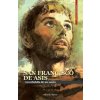 San Francisco de Asís: La rebeldía de un santo