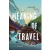 Meaning of Travel (Brožovaná)