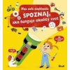 Moja malá encyklópédia – Spoznaj, ako fungujú veci okolo teba - Kolektív autorov