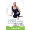 E-kniha Zvládání stresu ve sportu - Daniela Stackeová