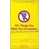 101 Things You Wish You\'d Invented and Some You Wish No One Had - Richard Horne, Tracey Turner