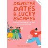 Disaster Dates & Lucky Escapes (Pevná)