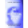 The Ideological Brain (Leor Zmigrod)(Brožovaná)