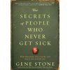 Secrets of People Who Never Get Sick (Gene Stone)(Brožovaná)