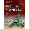 Říkali jim španěláci - David Majtenyi, Jiří Rajlich