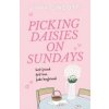 Picking Daisies on Sundays - Liana Cincotti, Orion