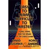 Easy to Learn, Difficult to Master - David Kushner