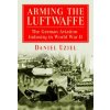 Arming the Luftwaffe (Daniel Uziel)(Pevná)