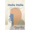 Tohle jsem měla napsat v přítomném čase - Helle Helle