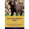 Flat-Coated Retriever Guide Flat-Coated Retriever Guide Includes (Edward Paterson)(Brožovaná)