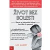 Život bez bolesti Zbavte se chronické nemoci bez léků či operace - Albert Lee