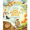 Jak vzniká duha - Renáta Navrátilová, Magda Andresová (ilustrátor)