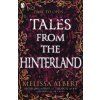 Tales From the Hinterland - Melissa Albert, Nick Hayes (ilustrátor)