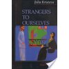 Strangers to Ourselves (Kristeva Julia)
