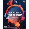Healthcare Management - Judith Smith, Simon Moralee, Manbinder Sidhu, Kieran Walshe