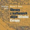 Obrazy z kulturních dějin Střední Evropy - Martin C. Putna