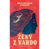 Ženy z Vardo - Kiran Millwood Hargrave