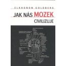 Jak nás mozek civilizuje - Goldberg Elkhonon