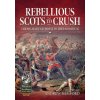 Rebellious Scots to Crush ()