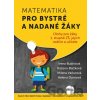 Matematika pro bystré a nadané žáky - Irena Budínová, Růžena Blažková, Milena Vaňurová, Helena Durnová