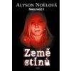 Země stínů - Alyson Noëlová