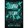 Leather & Lark (The Ruinous Love Trilogy #2) (Brynne Weaver)