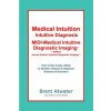 Medical Intuition, Intuitive Diagnosis, MIDI-Medical Intuiti