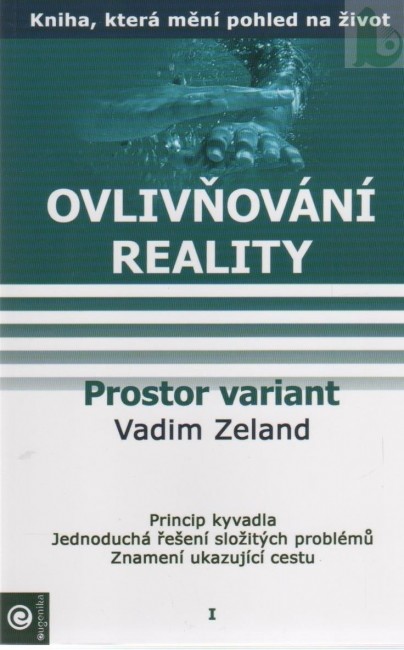 Ovlivňování reality I. - Prostor variant - Vadim Zeland