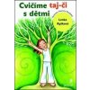 Cvičíme taj-či s dětmi - Lenka Ryšková