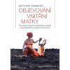Objevování vnitřní matky - Bethany Webster