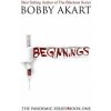 Pandemic: Beginnings: A Post-Apocalyptic Thriller Fiction Series (Bobby Akart)(Brožovaná)