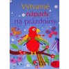 Výtvarné nápady na prázdniny - F. Watt, R. Gilpin