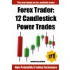 Forex Trader: 12 Candlestick Power Trades (Adrian Gallagher)(Brožovaná)