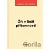 Žít v Boží přítomnosti - Vzkříšení od Vavřinec
