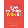 How To Think With AI