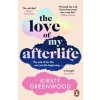The Love of My Afterlife - Kirsty Greenwood, Penguin